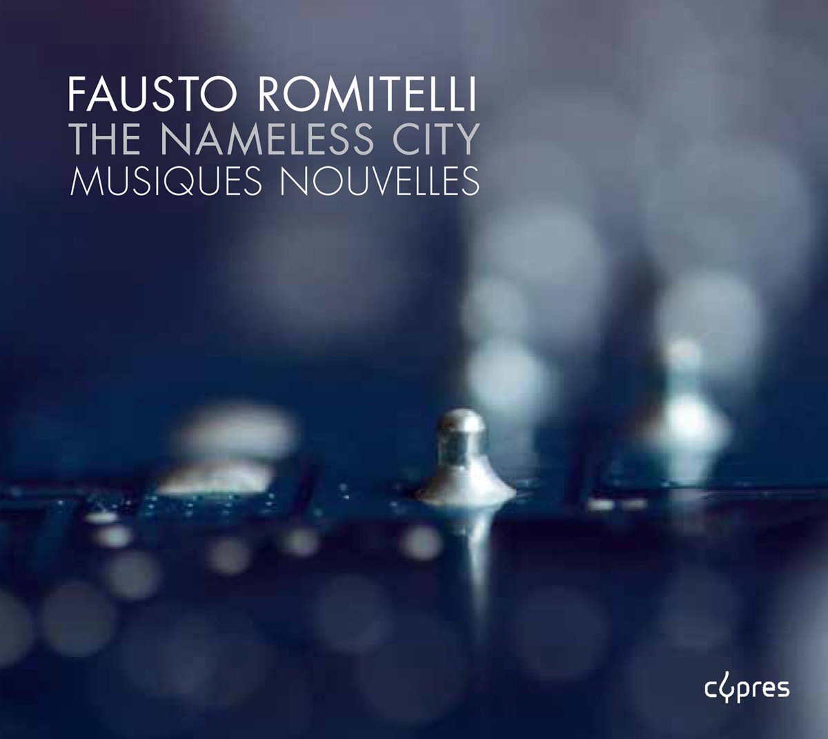 Musiques Nouvelles, Jean-Paul Dessy - Romitelli: The Nameless City (CD)