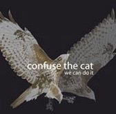 Confuse The Cat - We Can Do It (CD)