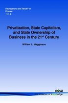 Privatization, State Capitalism, and State Ownership of Business in the 21st Century