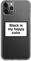 Case Company® - iPhone 11 Pro Max hoesje - Black is my happy color - Soft Case / Cover - Bescherming aan alle Kanten - Zijkanten Transparant - Bescherming Over de Schermrand - Back Cover