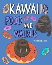 Kawaii Food and Walrus Coloring Book