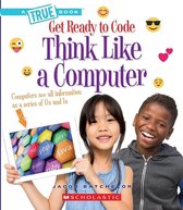 Think Like a Computer (a True Book