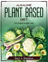 Alkaline Plant Based Diet