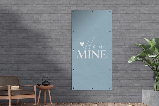 Décoration murale d'extérieur Citations - 'He is mine' - Proverbes - Blauw - 80x160 cm - Toile de jardin - Poster extérieur