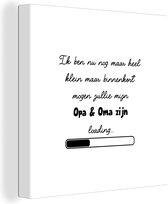 Canvas Schilderij 'Opa en oma zijn' - Quotes - Spreuken - 20x20 cm - Wanddecoratie