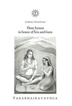 Three hymns in honor of Śiva and Guru