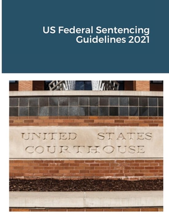 us-federal-sentencing-guidelines-9781716038594-boeken-bol