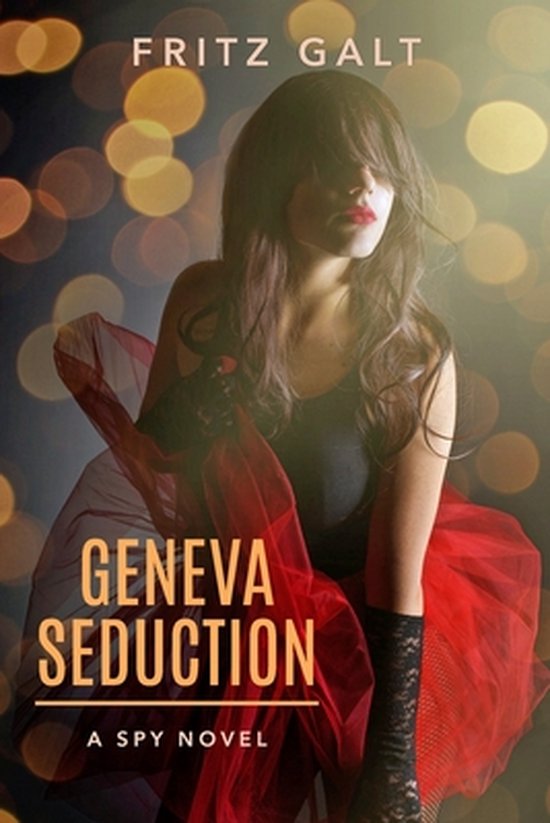Mick and Natalie Spy Novel- Geneva Seduction, Fritz Galt | 9781723912771 | Boeken | bol