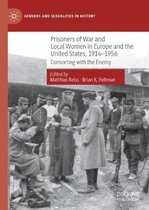Genders and Sexualities in History- Prisoners of War and Local Women in Europe and the United States, 1914-1956