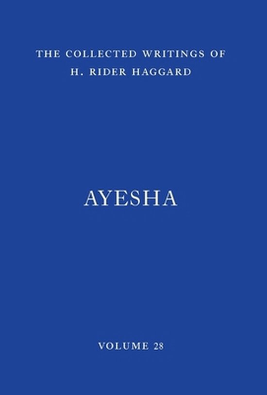 The Collected Writings of H. Rider Haggard- Ayesha - cover