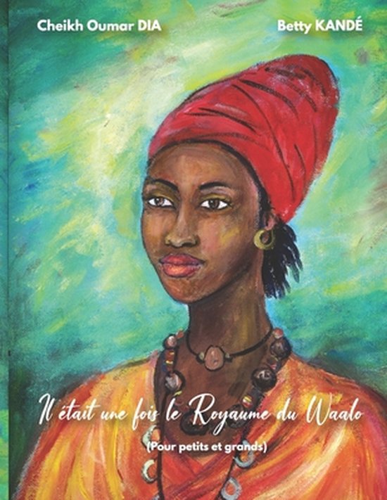 Il etait une fois le Royaume du Waalo 9782958141004 Cheikh Oumar