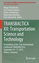 TRANSBALTICA XII: Transportation Science and Technology