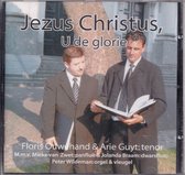 Jezus Christus U de glorie - Floris Ouwehand en Arie Guyt