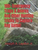 199+ Emergency Traps & Snares And Other Hunting Tricks To Capture Any Game!