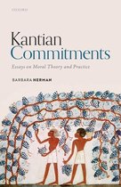 Kantian Commitments: Essays on Moral Theory and Practice