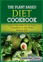 The Plant Based Diet Cookbook