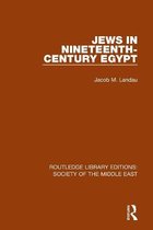 Routledge Library Editions: Society of the Middle East- Jews in Nineteenth-Century Egypt