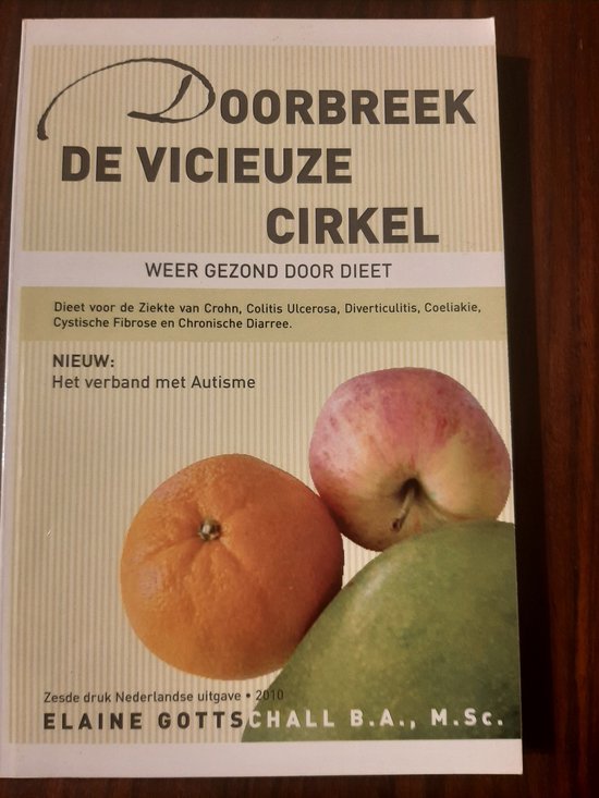 Cover van het boek 'Doorbreek de Vicieuze Cirkel / deel Dieet voor de Ziekte van Cohn, Colitis Ulcerosa, Diverticulitis, Coeliakie, e.a.'