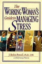 The Working Women's Guide To Managing Stress