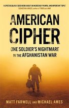 American Cipher One Soldiers Nightmare in the Afghanistan War