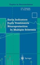 Early Indicators Early Treatments Neuroprotection in Multiple Sclerosis