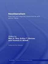Routledge Frontiers of Political Economy - Neoliberalism: National and Regional Experiments with Global Ideas