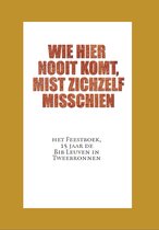 Wie hier nooit komt, mist zichzelf misschien