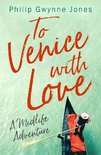 To Venice with Love A Midlife Adventure