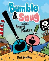 Bumble and Snug- Bumble and Snug and the Angry Pirates