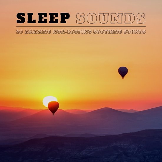 Sleep Sounds: 20 Amazing Non-Looping Soothing Sounds - cover