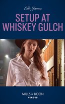 The Outriders Series 4 - Setup At Whiskey Gulch (The Outriders Series, Book 4) (Mills & Boon Heroes)