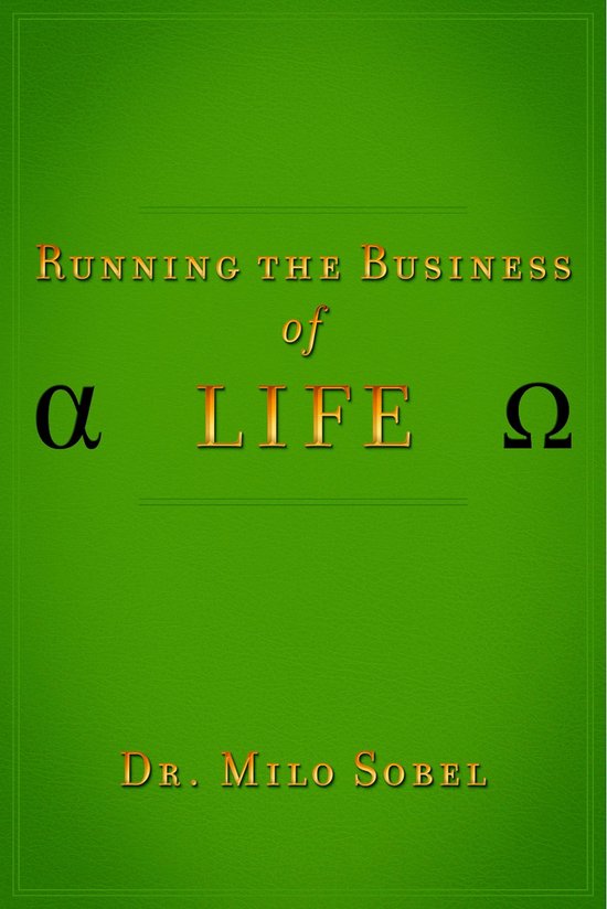 Running the Business of Life (ebook), Dr. Milo Sobel 9781483501826