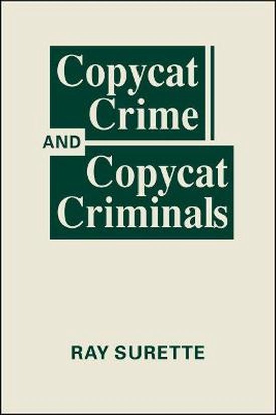 Copycat Crime and Copycat Criminals, Ray Surette 9781955055246