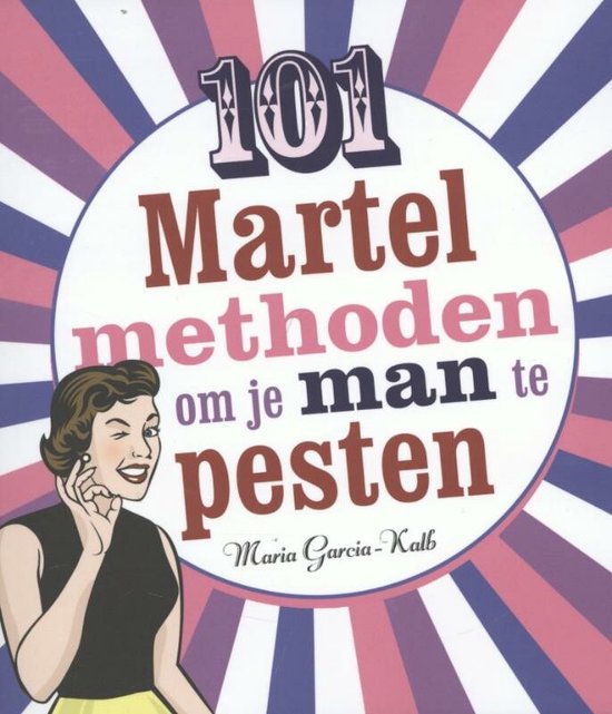 Cover van het boek '101 martelmethoden om je man te pesten' van Maria Garcia-Kalb