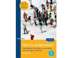 Wat Is Onderzoek? / Methoden En Technieken Voor Het Hoger Onderwijs / Deel Praktijkboek