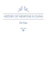 China Classified Histories - History of Weapons in China