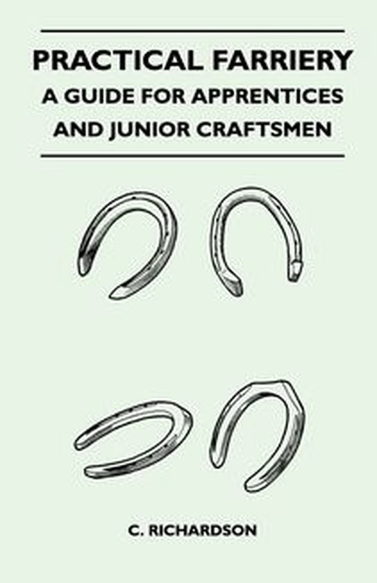 Practical Farriery - A Guide for Apprentices and Junior Craf ... - cover
