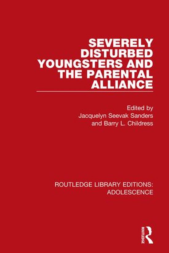 Routledge Library Editions: Adolescence - Severely Disturbed ... - cover