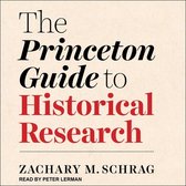 The Princeton Guide to Historical Research Lib/E