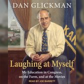 Laughing at Myself Lib/E: My Education in Congress, on the Farm, and at the Movies