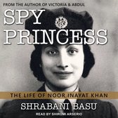 Spy Princess Lib/E: The Life of Noor Inayat Khan