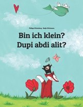 Bin ich klein? Dupi abdi alit?: Deutsch-Sundanesisch/Basa Sunda