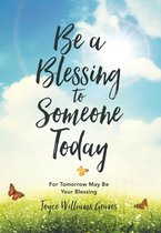 Be a Blessing to Someone Today
