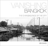 Vanishing Bangkok: The Changing Face of the City