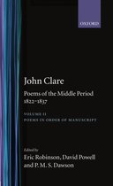 Oxford English Texts: John Clare- Poems of the Middle Period, 1822-1837: Volume II: Poems in Order of Manuscript