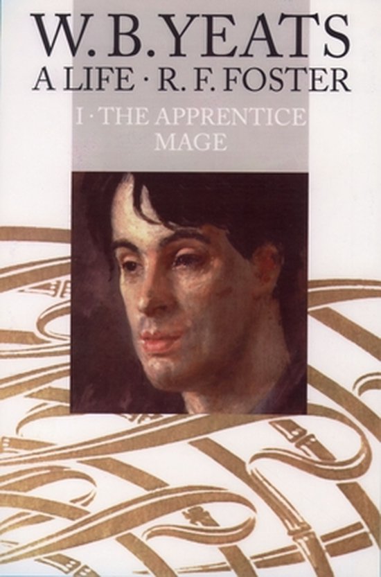 W B Yeats A Life 01 Apprentice Mage - cover