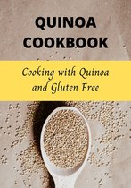 Quinoa Cookbook: Cooking with Quinoa and Gluten Free