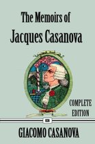 The Memoirs of Jacques Casanova de Seingalt - Complete Edition in English With The 5 Volumes (Illustrated)