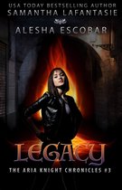 The Aria Knight Chronicles 3 - Legacy
