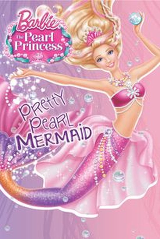 Barbie: The Pearl Princess: Pretty Pearl Mermaid (Barbie)